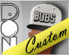 "Bubs" custom snapback