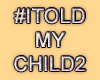 MA #IToldMyChild2