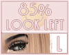 Left Eye Left 85%