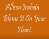 Blame It On Your Heart