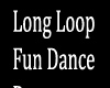 Long Loop Fun Dance
