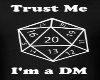 Trust me Im the DM Geek