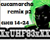 La Cucamarcha remix p2