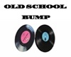 OLD SCHOOL BUMP2