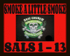 SMOKE A LITTLE SMOKE