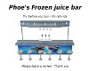 Phoe's Frozen juice bar
