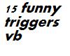 15 funny triggers vb