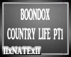 COUNTRY LIFE PT1-BOONDOX