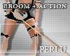 [P]Broom + Actions M/F