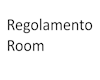 Regolamento Room