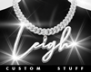 Custom Leigh Chain