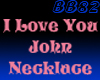 I Love You John Necklace