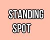 ~G~ Standing spot