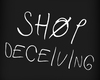 {!N} Shop Deceiving