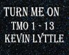 Turn Me On