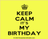 KEEP CALM MY BDAY