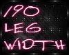 LEG WIDTH 190