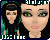 A* Bella Head * HUGE