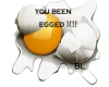 (BL) egged