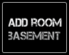 Add Room Basement Black