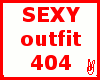 404 SEXY outfit