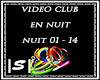 =S= Video Club En Nuit