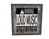Warning Loud Music Sign