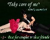 ~S~ "Take care of me"