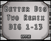 E| Better Dig Two Remix
