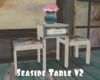*Seaside Table V2