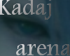Kadaj Arena