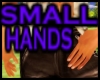 Hands Small