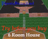 6 Room House