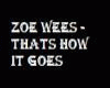Zoe That’s How It Goes