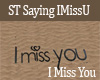 ST W Saying I Miss U