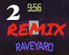 REMIX Club Raveyard 2