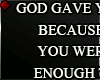f GOD GAVE YOU...