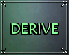 Derive Only