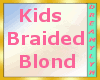 !D Kids Braided Blond