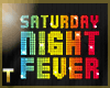 !T! Saturday Night Fever