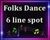 Folks Dance 6 spot