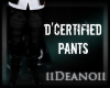 D'Certified Pants!