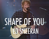 - SHAPE OF YOU - PART2 -