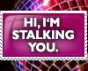 I´m stalking you