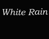 ~RS~ White Rain