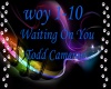 Waiting On You Todd C