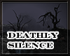 deathly silence