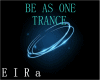 TRANCE-BE AS ONE