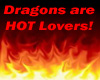 Dragons are HOT Lovers!