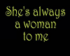 SHE's ALWAYS A WOMEN  P1